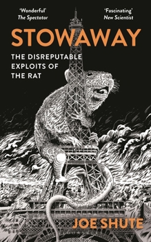 Paperback Stowaway: The Disreputable Exploits of the Rat - A New Scientist Non-Fiction Book of the Year Book