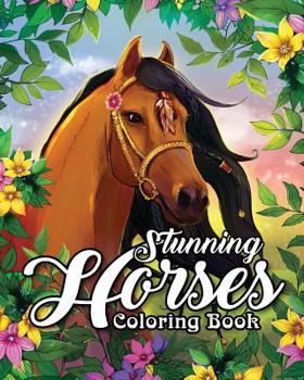 Paperback Stunning Horses Coloring Book: An Adult Coloring Book Featuring Wild Horses, Beautiful Country Scenes and Calming Mountain Landscapes Book