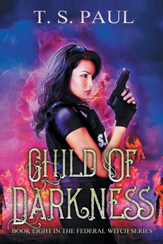 Child of Darkness - Book #8 of the Federal Witch