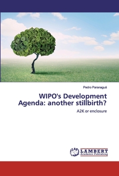 Paperback WIPO's Development Agenda: another stillbirth? Book