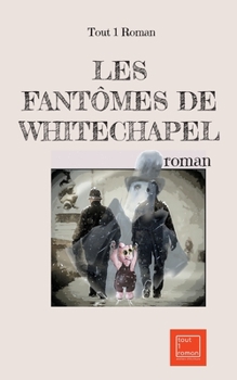 Paperback Les fantômes de Whitechapel: roman [French] Book