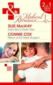 Paperback Every Boy's Dream Dad. Sue MacKay. Return of the Rebel Surgeon Book