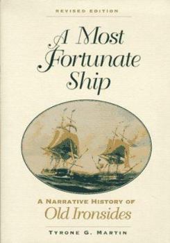Hardcover A Most Fortunate Ship: A Narrative History of Old Ironsides Book
