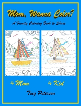 Paperback Mom, Wanna Color?: A Family Coloring Book to Share Book