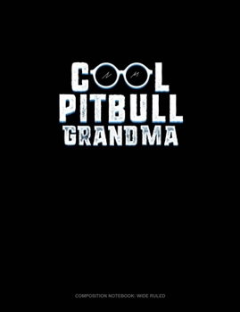 Paperback Cool Pitbull Grandma: Composition Notebook: Wide Ruled Book