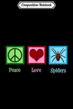 Composition Notebook: Peace Love Spiders  Journal/Notebook Blank Lined Ruled 6x9 100 Pages