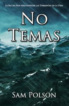 No Temas: La Paz de Dios para Navegar las Tormentas de la Vida (Spanish Edition)