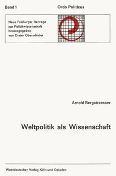 Paperback Weltpolitik ALS Wissenschaft: Geschichtliches Bewußtsein Und Politische Entscheidung [German] Book