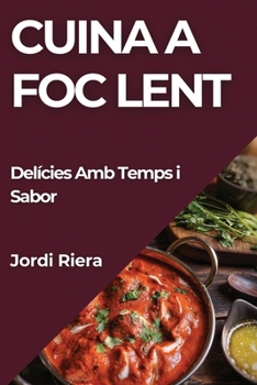 Paperback Cuina a Foc Lent: Delícies Amb Temps i Sabor [Catalan] Book