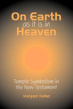 Paperback On Earth as it is in Heaven: Temple Symbolism in the New Testament Book