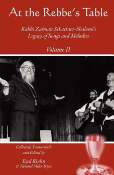 Paperback At the Rebbe's Table: Rabbi Zalman Schachter-Shalomi's Legacy of Songs and Melodies Book