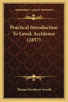 Paperback Practical Introduction To Greek Accidence (1857) Book