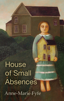 Paperback The House of Small Absences Book