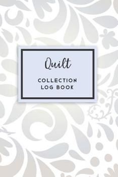 Paperback Quilt Collection Log Book: 50 Templated Sections For Indexing Your Collectables Book