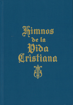 Hardcover Himnos de la Vida Cristiana (with Music): Una Coleccion de Antiguos Y Nuevos Himnos de Alabanza a Dios [Spanish] Book