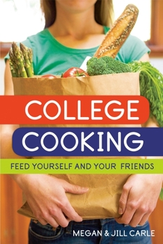 Paperback College Cooking: Feed Yourself and Your Friends [A Cookbook] Book