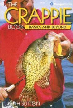 Paperback The Crappie Book: Basics and Beyond Book