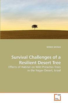 Paperback Survival Challenges of a Resilient Desert Tree Book