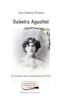 Paperback Delmira Agustini El misterio de la sacerdotisa de Eros [Spanish] Book