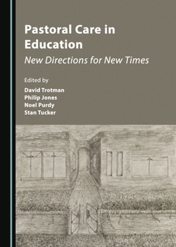 Hardcover Pastoral Care in Education: New Directions for New Times Book