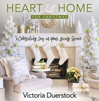 Hardcover Heart & Home for Christmas: Celebrating Joy in Your Living Space Book