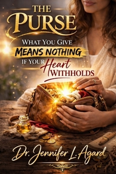 THE PURSE: What You Give Means Nothing If Your Heart Withholds