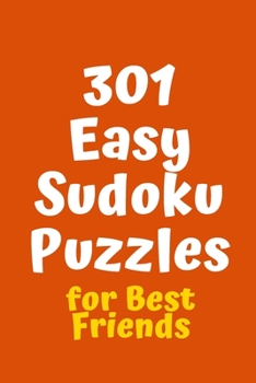 Paperback 301 Easy Sudoku Puzzles for Best Friends Book
