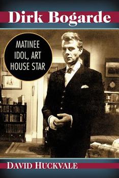 Paperback Dirk Bogarde: Matinee Idol, Art House Star Book