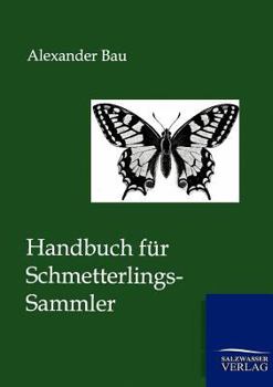 Paperback Handbuch für Schmetterlings-Sammler [German] Book