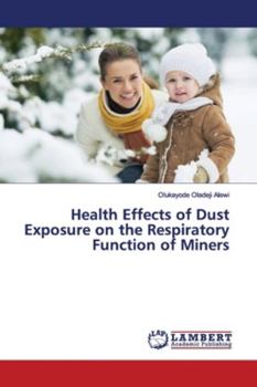 Paperback Health Effects of Dust Exposure on the Respiratory Function of Miners Book