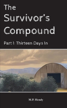 The Survivor's Compound Part 1: Thirteen Days in (The Survivor's Regression)