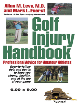 Paperback Golf Injury Handbook: Professional Advice for Amateur Athletes Book