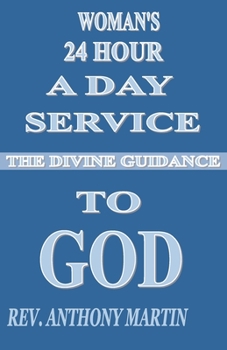 Paperback Woman's 24 Hour A Day Service To GOD: The Divine Guidance Book