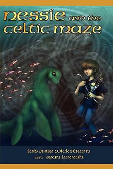 Nessie and the Celtic Maze [The Nessie Series, Book Three] - Book #3 of the Nessie