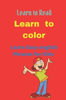 Paperback Learn to color: Learn Easy english Phrases for Kids Book