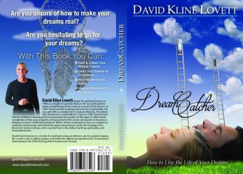 Dream Catcher: How to Live the Life of Your Dreams