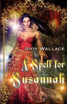 A Spell for Susannah - Book #1 of the MIDDLE KINGDOMS