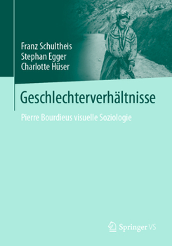 Paperback Geschlechterverhältnisse: Pierre Bourdieus Visuelle Soziologie [German] Book