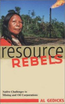 Paperback Resource Rebels: Native Challenges to Mining and Oil Corporations Book