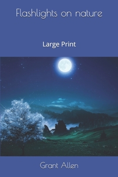 Paperback Flashlights on nature: Large Print Book