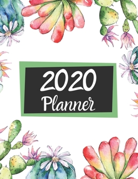 Paperback 2020 Planner: Pretty Watercolor Cacti Succulent Plant 2020 Weekly and Monthly Calendar Planner With US Holidays (Notes, Tasks, Prior Book