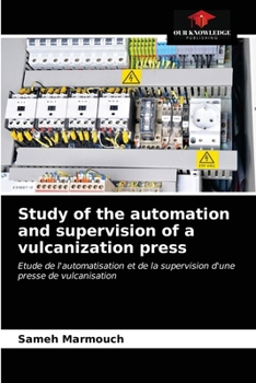 Paperback Study of the automation and supervision of a vulcanization press Book