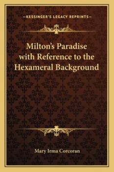 Milton's Paradise With Reference To The Hexameral Background