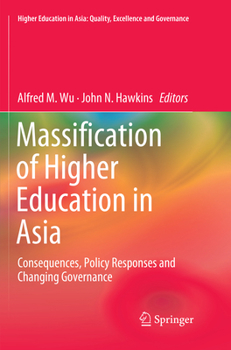 Paperback Massification of Higher Education in Asia: Consequences, Policy Responses and Changing Governance Book