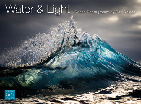 Calendar 2021 Water & Light: Ocean Photography by Ray Collins 16-Month Wall Calendar Book