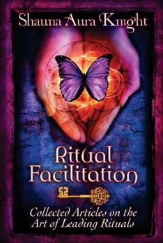 Paperback Ritual Facilitation: Collected Articles on the Art of Leading Rituals Book