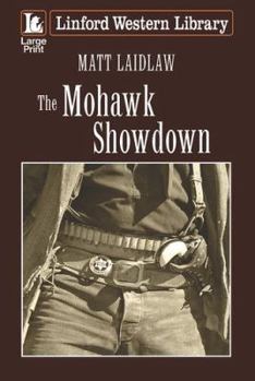 Paperback The Mohawk Showdown [Large Print] Book