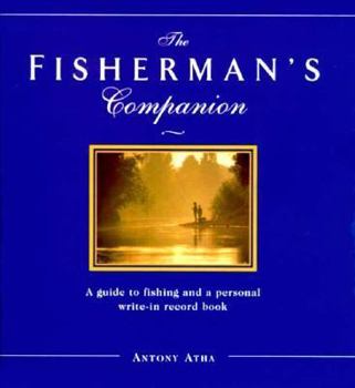 Hardcover Fisherman's Companion: A Unique Volume of Information and Anecdotes Combined with Space for Your Own Records Book