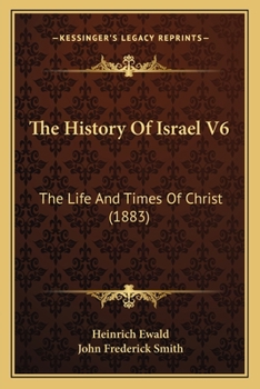 Paperback The History Of Israel V6: The Life And Times Of Christ (1883) Book