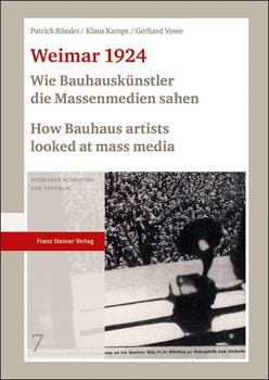 Hardcover Weimar 1924: Wie Bauhauskunstler Die Massenmedien Sahen / How Bauhaus Artists Looked at Mass Media: Die Meistermappe Zum Geburtstag Von Walter Gropius [German] Book